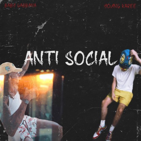 Anti Social ft. YoungKaree | Boomplay Music