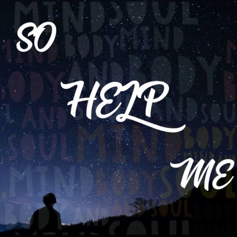 So Help Me | Boomplay Music