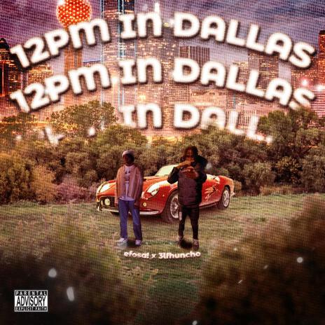 12pm In Dallas ft. 3LF Huncho | Boomplay Music