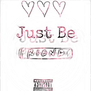 Just Be Friends