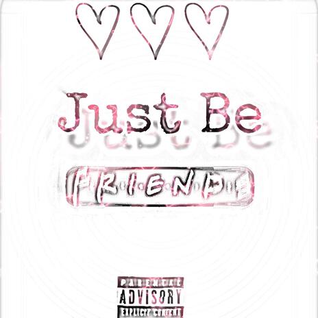 Just Be Friends | Boomplay Music