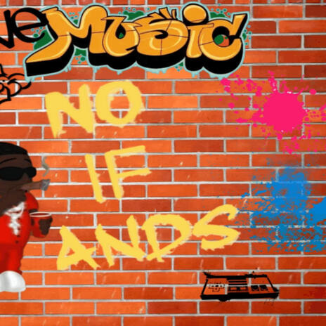 NO IF ANDS | Boomplay Music