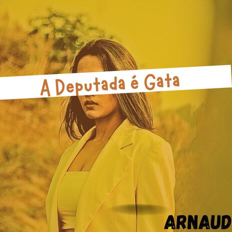 A Deputada É Gata | Boomplay Music