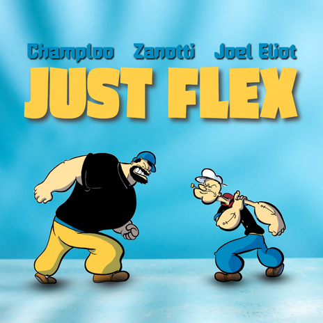 Just Flex ft. Joel Eliot & Champloo | Boomplay Music