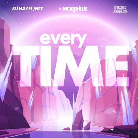 Everytime ft. DJ Hazel Mty & Muzik Junkies | Boomplay Music