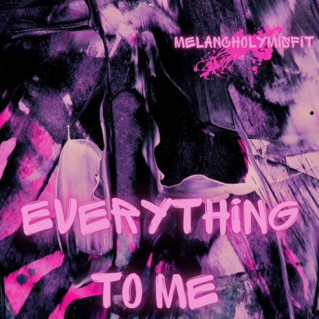 Everything To Me | Boomplay Music