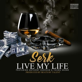 SERK (LIVE MY LIFE) (Live)