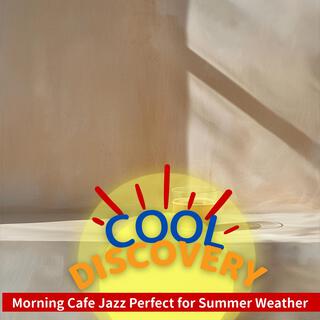 Morning Cafe Jazz Perfect for Summer Weather