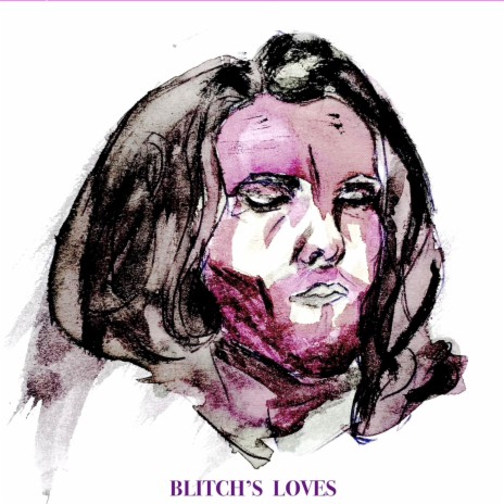 Blitch's Loves | Boomplay Music