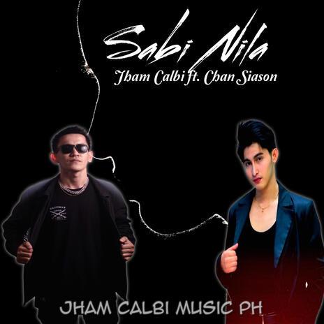 Sabi Nila ft. Chan Siason | Boomplay Music