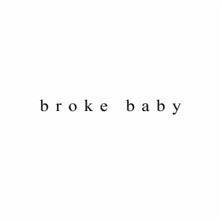 Broke Baby