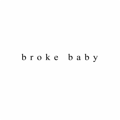 Broke Baby ft. Manye Le Saint | Boomplay Music