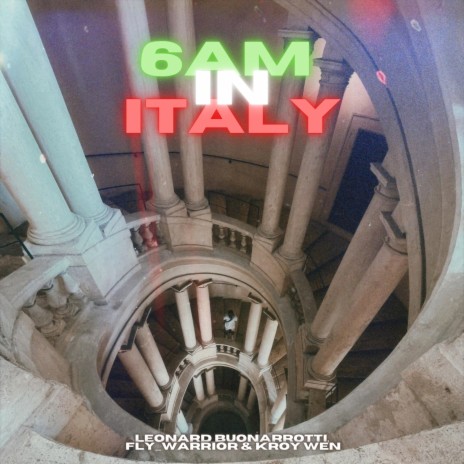 6am in Italy ft. Fly_Warrior & Kroy Wen | Boomplay Music