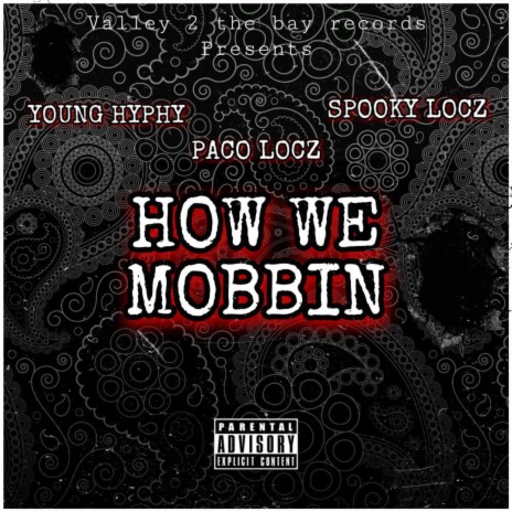 How We Mobbin (feat. Paco Locz & Spooky Locz) | Boomplay Music