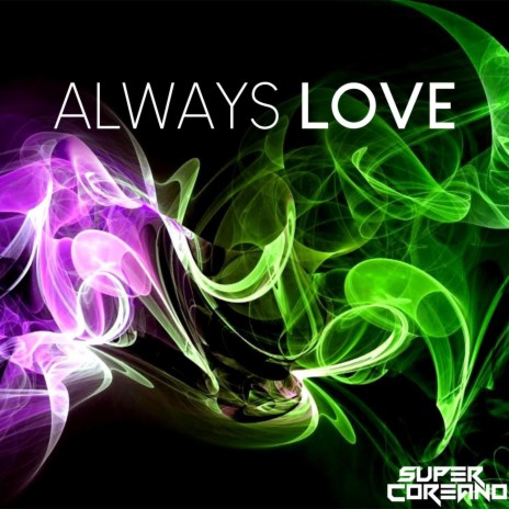 Always LOVE ft. Hey Maria