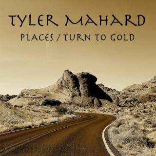 Places/Turn To Gold