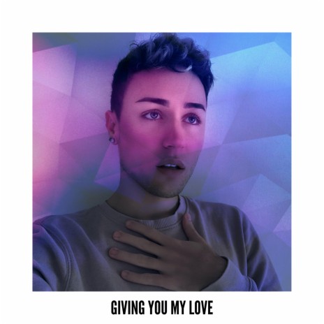 Giving You My Love | Boomplay Music