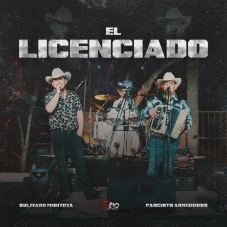 El Licenciado ft. Bulmaro Montoya | Boomplay Music