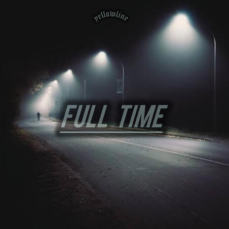 FULL TIME | Boomplay Music