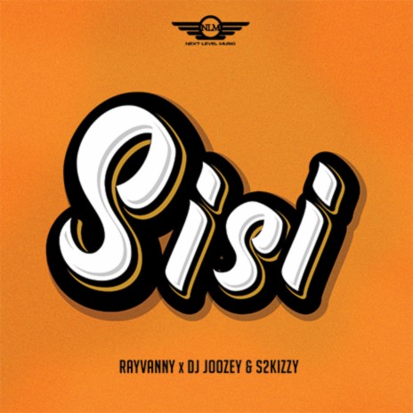 Sisi ft. Joozey & S2Kizzy | Boomplay Music