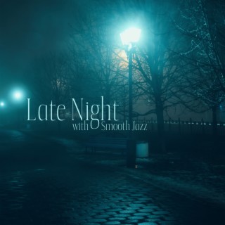 Late Night with Smooth Jazz: Background Instrumental Music for Night Party and Chillout