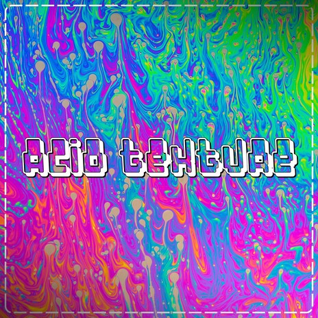 Acid Texture | Boomplay Music