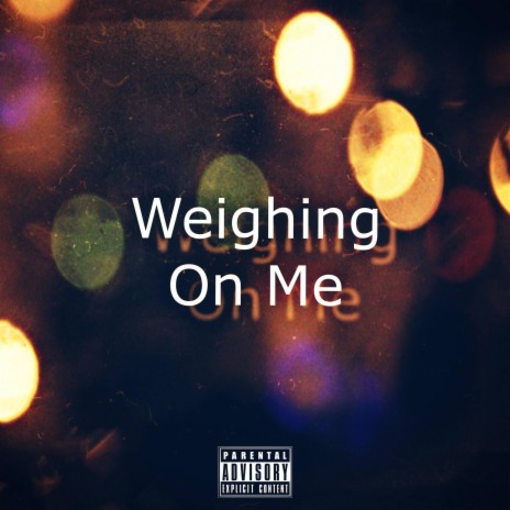 Weighing On Me ft. 47Thorns | Boomplay Music