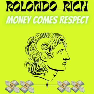 Money Comes Respect