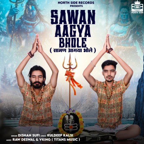 Sawan Aagya Bhole ft. VKing & Kuldeep Kalsi | Boomplay Music