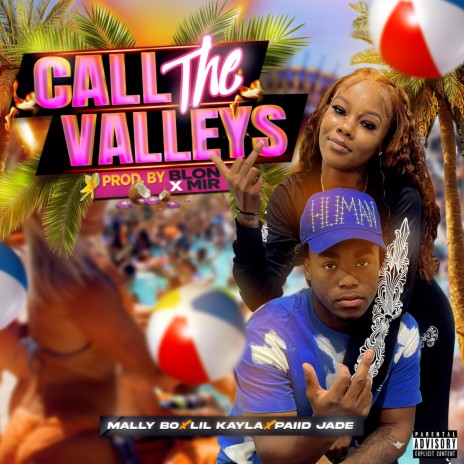 Call The Valleys ft. Lil Kayla & Paiid Jade | Boomplay Music