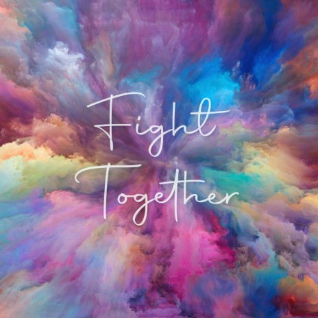 Fight Together | Boomplay Music