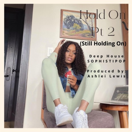 Hold On Pt. 2 (Still Holding On) | Boomplay Music