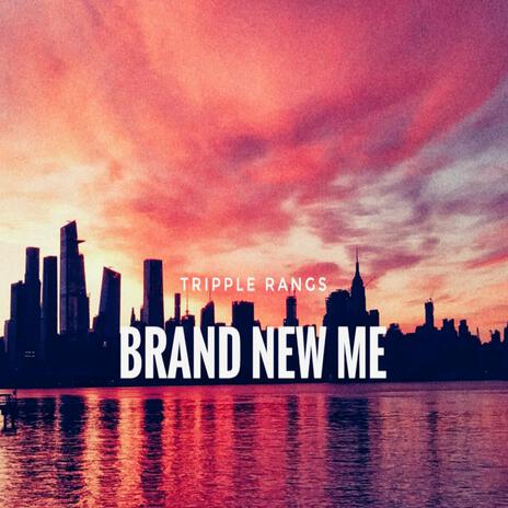 Brand new me