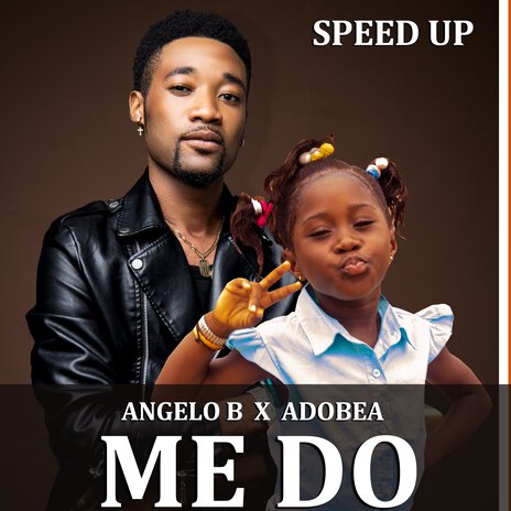 Me Do (Speed Up) ft. Adobea | Boomplay Music