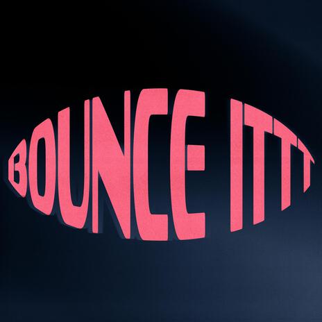 BOUNCE ITTT (Aurient Remix) ft. Aurient & Pompez | Boomplay Music