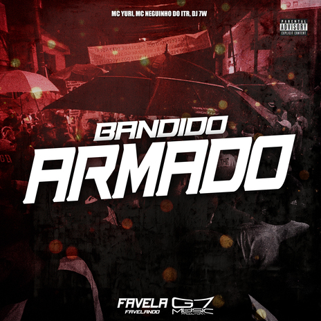 Bandido Armado ft. Mc Neguinho do ITR & MC YURI | Boomplay Music