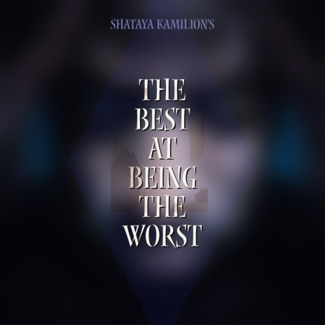 The Best At Being the Worst | Boomplay Music
