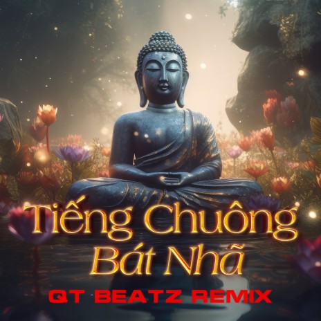 Tiếng Chuông Bát Nhã (QT Beatz Remix) | Boomplay Music