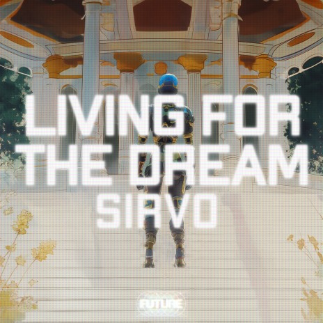 Living For The Dream | Boomplay Music