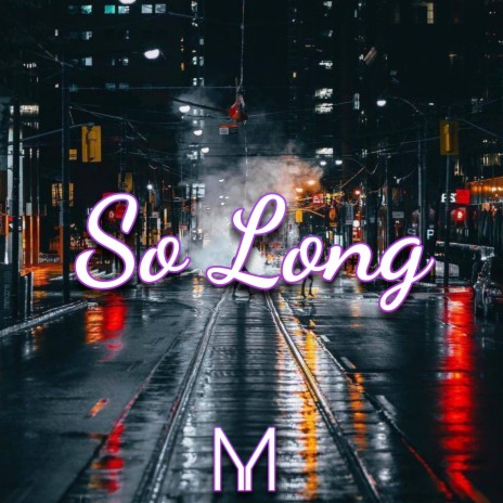 So Long | Boomplay Music