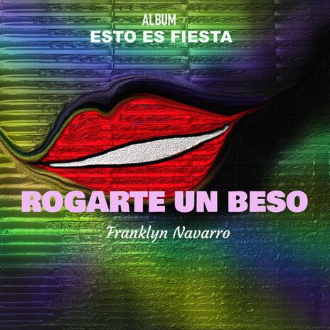 ROGARTE UN BESO