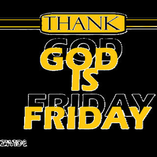 Thank God is Friday