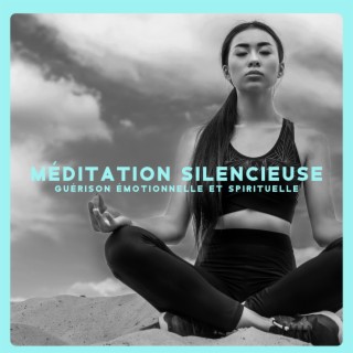 Méditation silencieuse: Guérison émotionnelle et spirituelle