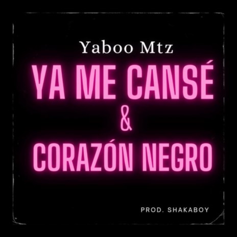 Ya Me Canse ft. Shakaboy | Boomplay Music