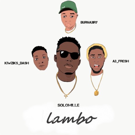 Lambo ft. Kiwziks_dash, Burnabiry & Ab_fresh | Boomplay Music