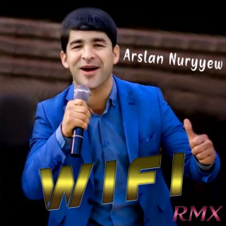 Wifi (Arslan Nuryyew rmx Dj Meret)