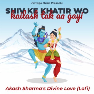 Shiv Ke Khatir Wo Kailash Tak Aa Gayi - Divine Love Lofi