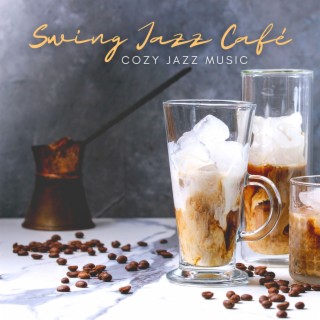 Swing Jazz Café – Pleasant & Cozy Music for Small Coffeeshops, Cafés, Bistros and Diners