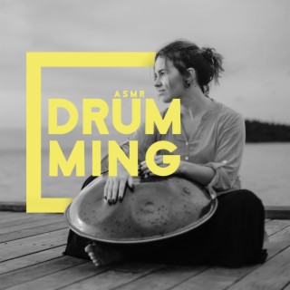 ASMR Drumming: Drums Sounds for Mindfulness Meditation & Relaxation