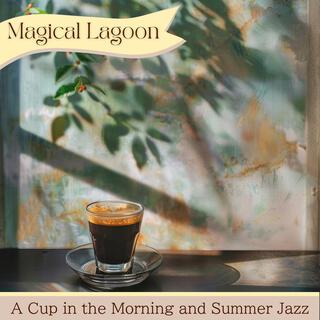 A Cup in the Morning and Summer Jazz